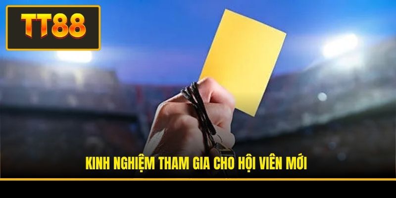 Kèo Thẻ Phạt - Kinh Nghiệm Và Hình Thức Chơi Phổ Biến 4 Kinh nghiệm tham gia cho hội viên mới