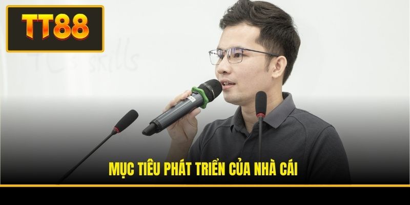 Mục tiêu phát triển của nhà cái