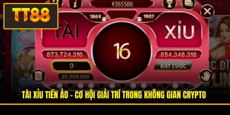 Tài Xỉu Tiền Ảo - Cơ Hội Giải Trí Trong Không Gian Crypto 2 Tài Xỉu Tiền Ảo - Cơ Hội Giải Trí Trong Không Gian Crypto