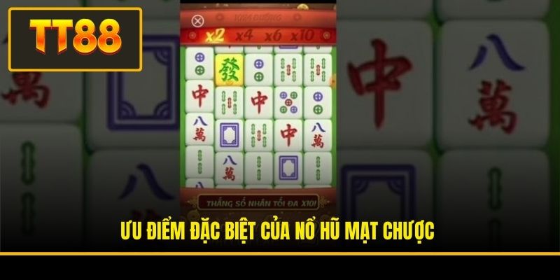 Nổ Hũ Mạt Chược - Tựa Game Nổ Hũ TT88 Vạn Người Mê 4 Ưu điểm đặc biệt của nổ hũ Mạt Chược
